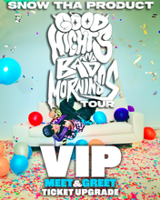 Load image into Gallery viewer, &quot;Goodnights And Bad Mornings Tour&quot; VIP Meet&amp;Greet