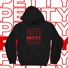 Load image into Gallery viewer, Petty Hoodie