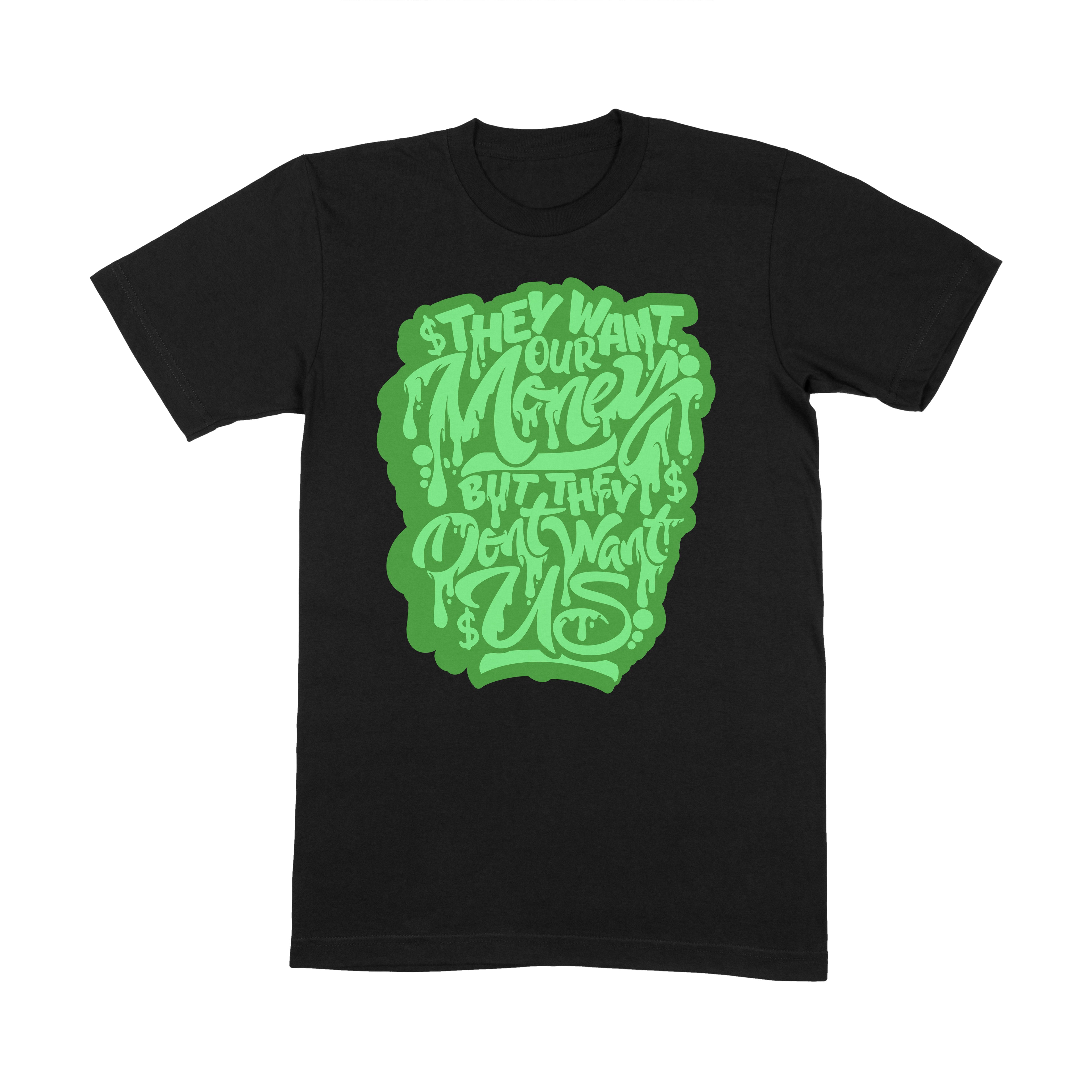 "Don't Want Us" T-Shirt (Black-Green) - EVERYDAYDAYS Snow Tha Product merch